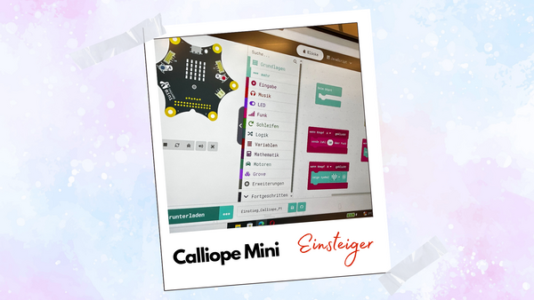 Programmieren macht Spa&szlig; - mit Calliope!