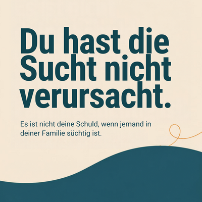 Du hast die Sucht nicht verursacht. Es ist nicht deine Schuld, wenn jemand in deiner Familie s&uuml;chtig ist.